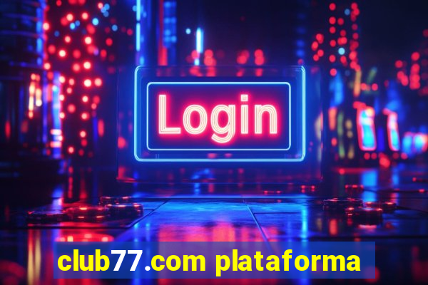 club77.com plataforma